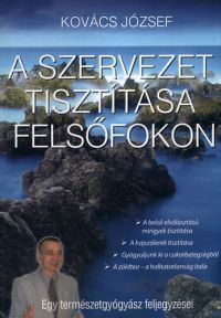 Dr. Kovács József - A szervezet tisztítása felsőfokon