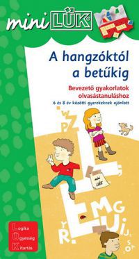 Török Ágnes (szerk.) - A hangzóktól a betűkig - Bevezető gyakorlatok olvasástanuláshoz 6-8 éveseknek