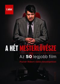 Puzsér Róbert - A hét mesterlövésze I. - Az 50 legjobb film