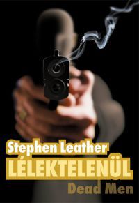 Stephen Leather - Lélektelenül - Dead Man