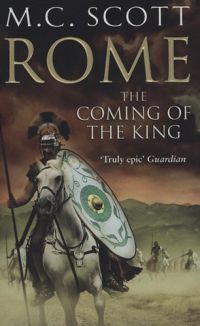 M.C. Scott - Rome: The Coming of the King