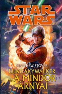 Matthew Stover - Star Wars - Luke Skywalker és a Mindor árnyai
