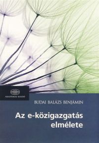 Budai Balázs Benjámin - Az e-közigazgatás elmélete