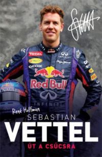 René Hoffman - Sebastian Vettel - Út a csúcsra