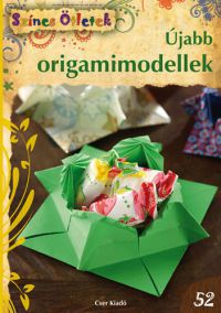 Barkó Magdolna - Újabb origamimodellek - Színes Ötletek 52.