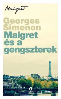 Georges Simenon - Maigret és a gengszterek
