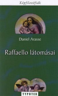Daniel Arasse - Raffaello látomásai