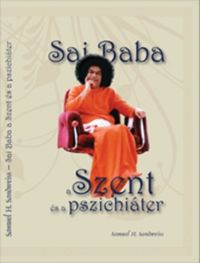 Samuel H. Sandweiss - Sai Baba - A Szent és a pszichiáter