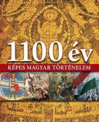 Marton Éva - 1100 év - Képes magyar történelem