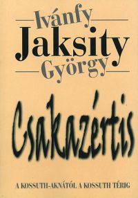 Ivánfy Jaksity György - Csakazértis