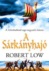 Robert Low - A Sárkányhajó