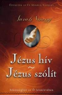 Sarah Young - Jézus hív - Jézus szólít