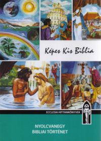 Keszthelyi Ferenc - Képes Kis Biblia - Hitoktatási segédkönyv