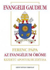 Ferenc pápa - Evangelii gaudium - Az evangélium öröme