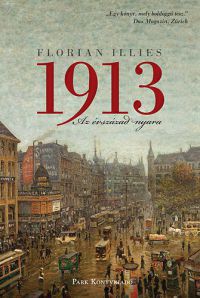 Florian Illies - 1913 - Az évszázad nyara
