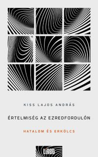 Kiss Lajos András - Értelmiség az ezredfordulón