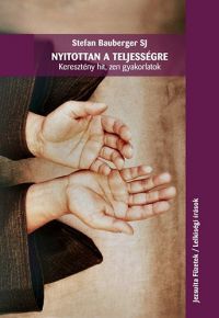 Stefano Bauberger - Nyitottan a teljességre