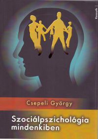 Csepeli György - Szociálpszichológia mindenkiben