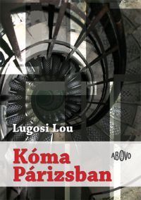 Lugosi Lou - Kóma Párizsban