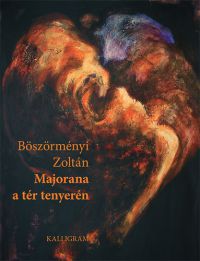 Böszörményi Zoltán - Majorana a tér tenyerén