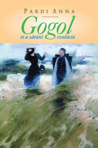 Pardi Anna - Gogol és a sátáni evolúció