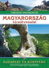 Dr. Nagy Balázs (SZERK.) - Magyarország túraútvonalai - Budapest és környéke