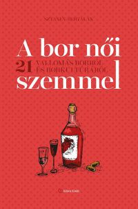 Sztanev Bertalan - A bor női szemmel