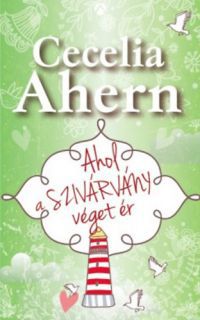 Cecelia Ahern - Ahol a szivárvány véget ér