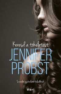 Jennifer Probst - Keresd a tökéletest!
