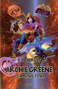 Everest, D.d - Archie Greene és a mágus titka