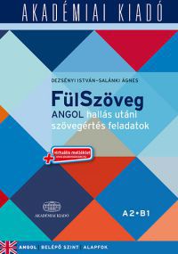 Salánki Ágnes; Dezsényi István - FülSzöveg Angol hallás után szövegértés feladatok A2-B1 (cd melléklettel)