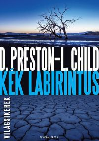 Lincoln Child; Douglas Preston - Kék labirintus