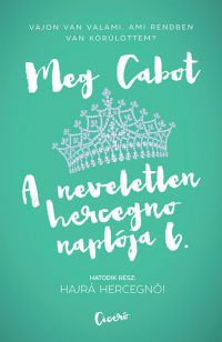 Meg Cabot - A neveletlen hercegnő naplója 6.