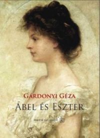 Gárdonyi Géza - Ábel és Eszter