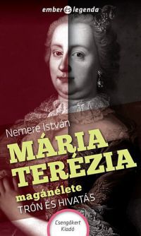 Nemere István - Mária Terézia magánélete