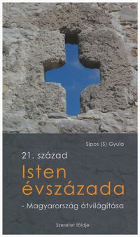 Sípos (S.) Gyula - Isten évszázada