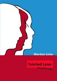 Marton Lívia - Tainted Love - Romlott vágy