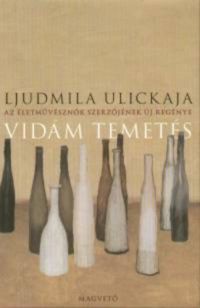 Ljudmila Ulickaja - Vidám temetés