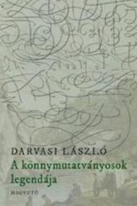 Darvasi László - A könnymutatványosok legendája