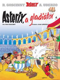 René Goscinny - Asterix 4. - Asterix, a gladiátor 