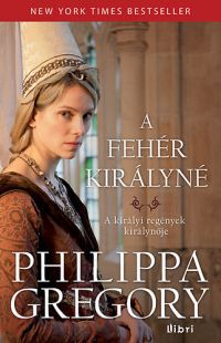 Philippa Gregory - A fehér királyné