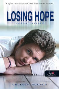 Colleen Hoover - Losing Hope - Reményvesztett