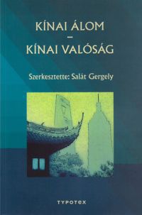 Salát Gergely (szerk.) - Kínai álom - Kínai valóság