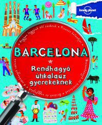  - Barcelona - Rendhagyó útikalauz gyerekeknek