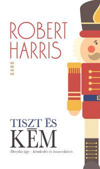 Robert Harris - Tiszt és kém