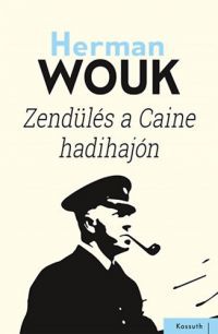 Herman Wouk - Zendülés a Caine hadihajón