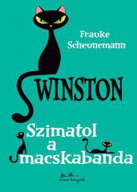 Frauke Scheunemann - Winston 2. - Szimatol a macskabanda