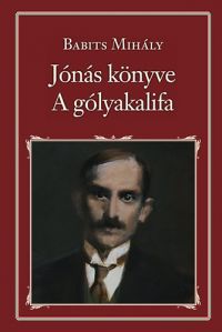 Babits Mihály - Jónás könyve - A gólyakalifa