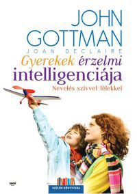 J. M. Gottman; Joan DeClaire - Gyerekek érzelmi intelligenciája