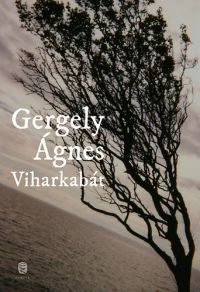 Gergely Ágnes - Viharkabát